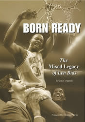 Born Ready: The Mixed Legacy of Len Bias - Book Cover