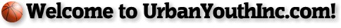 Welcome to UrbanYouthInc.com!